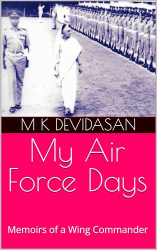 My Air Force Days: Memoirs of a Wing Commander