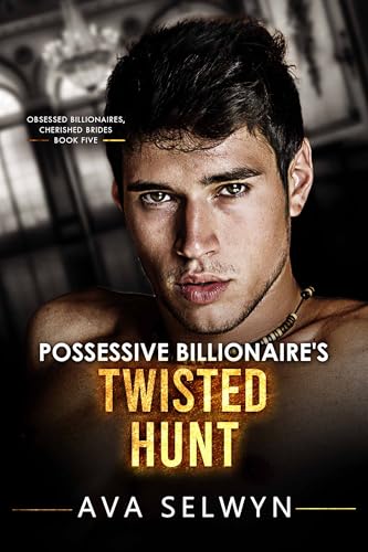 Possessive Billionaire’s Twisted Hunt book cover