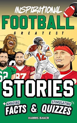 Inspirational Football GOATS Stories, Amazing Facts, and Trivia Games: The Ultimate Football Gift Book for Kids and Teens!
