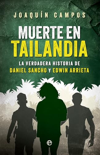 Muerte en Tailandia: La verdadera historia de Daniel Sancho y Edwin Arrieta