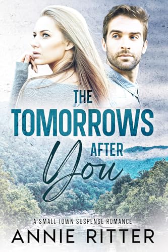 The Tomorrows After You: A Small Town Suspense Romance