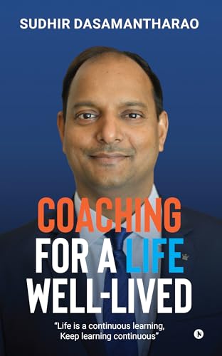 Coaching for A life WellLived : Life is a continuous learning, Keep learning continuous