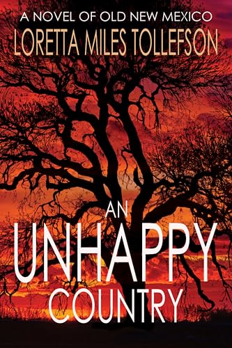 An Unhappy Country: A Novel of Old New Mexico