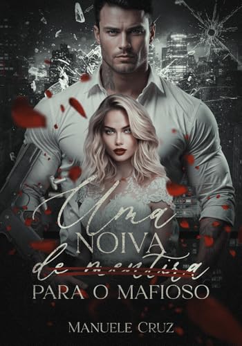 Uma noiva (de mentira) para o mafioso (Livro único) (Família Romano 6)