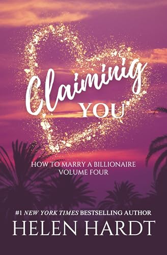 Claiming You: How to Marry a Billionaire Four
