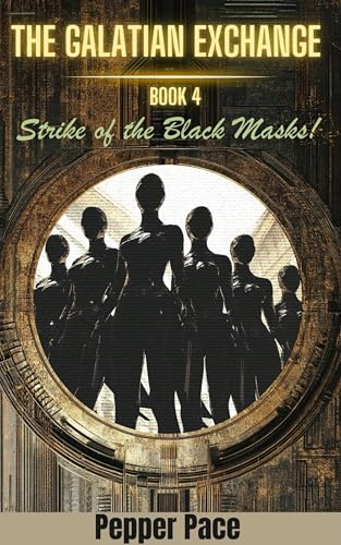 Strike of the Black Masks: The Galatian Exchange, book 4