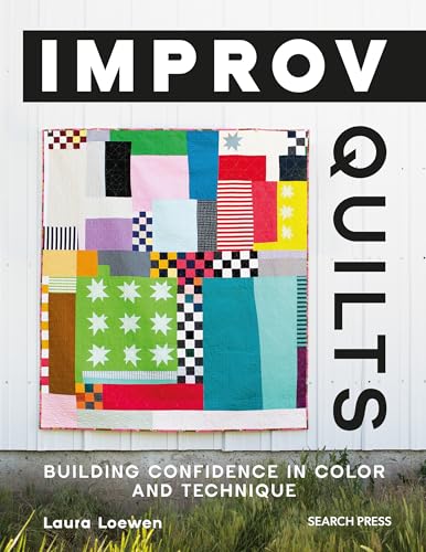 Improv Quilts: Building Confidence in Color and Technique