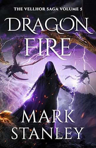 Dragon Fire (Volume 5 of the Vellhor Saga): A Fantasy Realms Novel