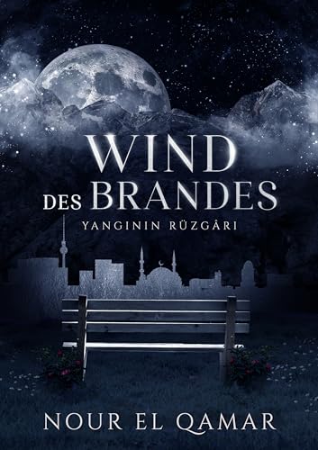 Wind des Brandes: YANGININ RÜZGÂRI (AZ-Seelenreise 1)