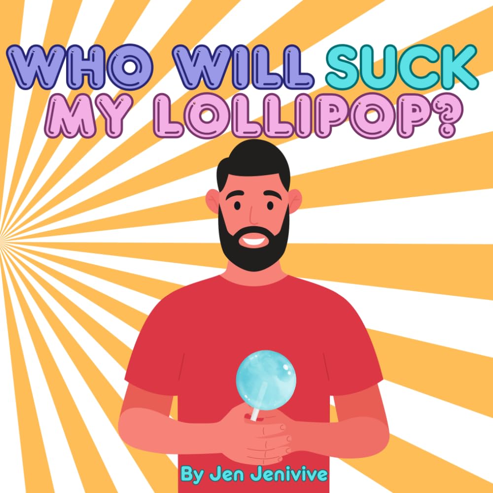 Who Will Suck My Lollipop?