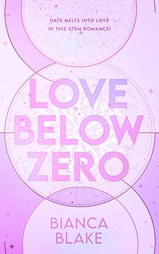 Love Below Zero: An enemies to lovers STEM rom com