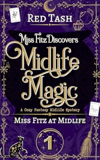 Miss Fitz Discovers Midlife Magic, A Cozy Fantasy Midlife Mystery