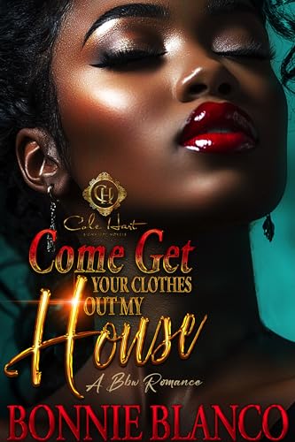Come Get Your Clothes Out My House: A BBW Romance: An African American Romance