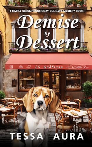 Demise by Dessert: A Simply Scrumptious Cozy Culinary Murder Mystery Book