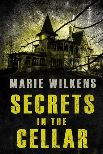 Secrets in the Cellar: A Riveting Haunted House Ghost Thriller Boxset