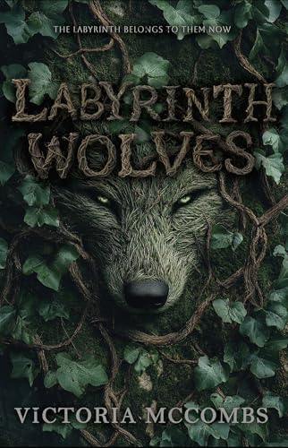 Labyrinth Wolves (Into the Labyrinth Book 2)
