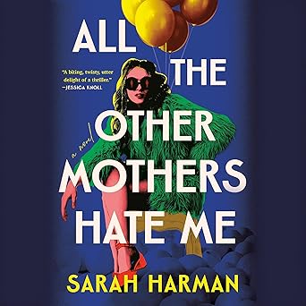 All the Other Mothers Hate Me