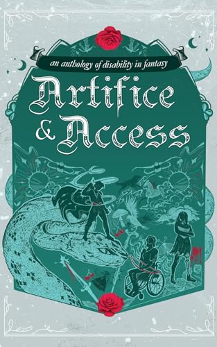 Artifice & Access: An Anthology of Disability in Fantasy