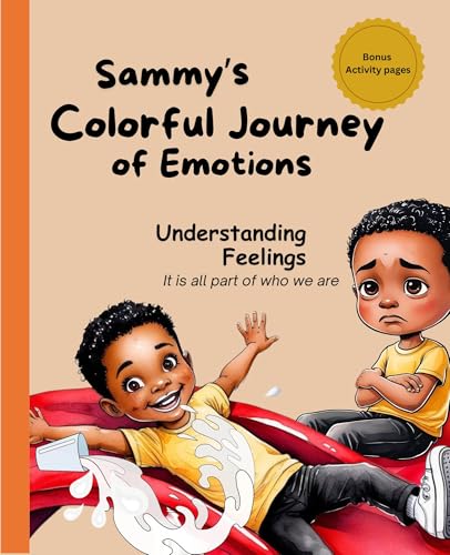 Sammy's Colorful Journey of Emotions : A Picture Book About Understanding Feelings and Emotions