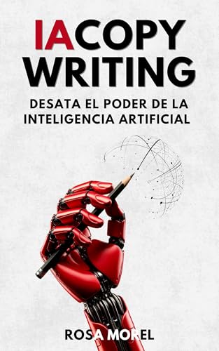 IA Copywriting: Desata el poder de la inteligencia artificial