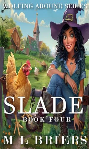 Slade - Wolfing Around Series - Book Four: Paranormal Romantic Comedy