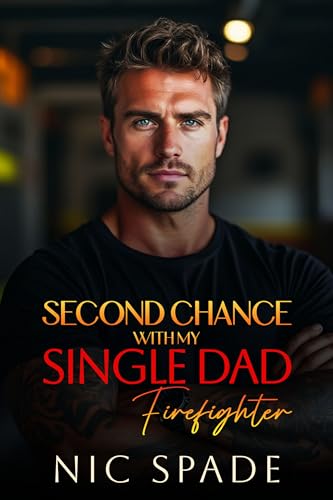 Second Chance With My Single Dad Firefighter