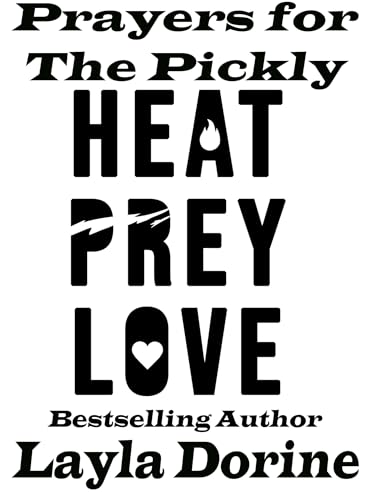 Prayers for the Prickly: Heat, Prey, Love