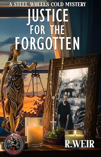 Justice For The Forgotten: A Steel Wheels Cold Mystery