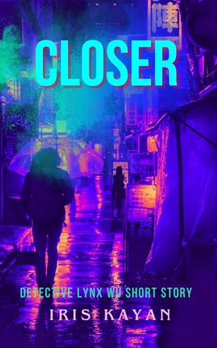 Closer: Detective Lynx Wu Short Story