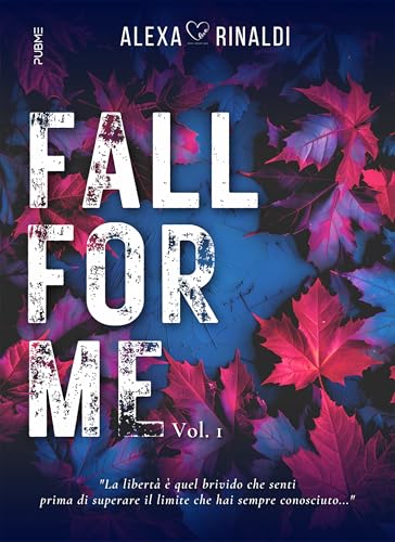 Fall for me (Vol.1): (Collana Dark-Brightlove - PubMe) (PubMe Romance)