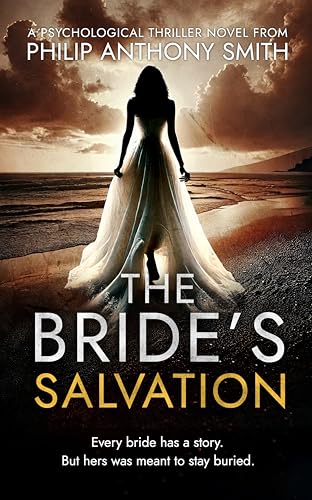 The Bride's Salvation: The gripping, edge-of-your-seat conclusion of The Forgotten Bride psychological thriller series from Philip Anthony Smith.