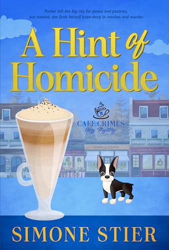 A Hint of Homicide: A Cafe Crimes Cozy Mystery Book 6