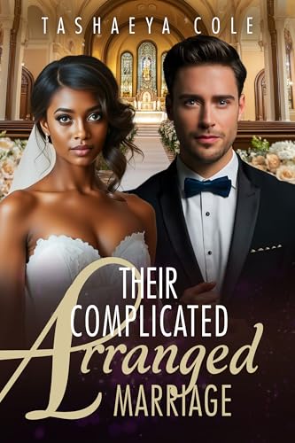 Their Complicated Arranged Marriage: BWWM, Billionaire, Secret School Crush Romance