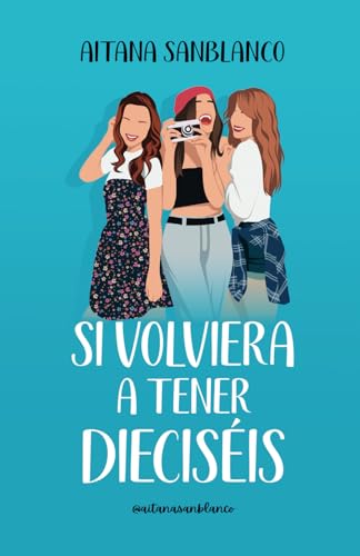 Si volviera a tener dieciséis