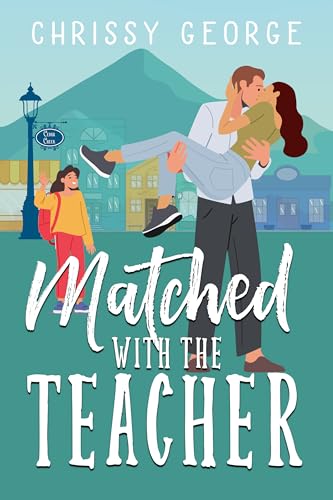 Matched with the Teacher: A Sweet Small Town Romance
