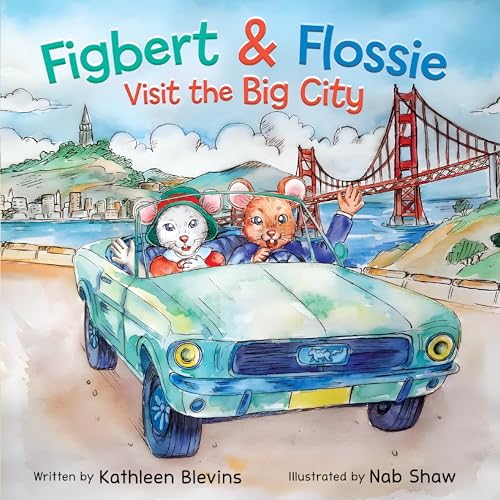Figbert & Flossie Visit the Big City: A Children's Picture Book About Friendship and Kindness for Ages 4-8