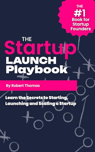 The Startup Launch Playbook: How to Start, Grow and Scale your Startup ...
