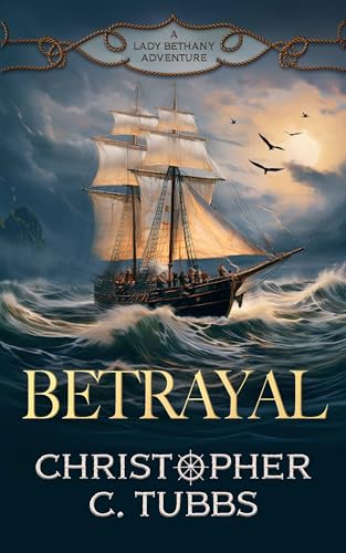 BETRAYAL a thrilling historical naval adventure