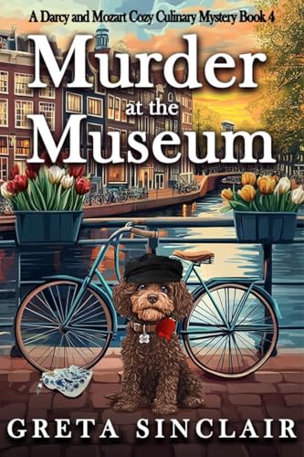 Murder at the Museum: An International Delightful Cozy Culinary Mystery