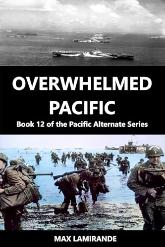 Overwhelmed Pacific: Book 12 of the Pacific Alternate Series