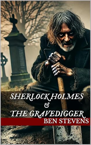 Sherlock Holmes & the Gravedigger