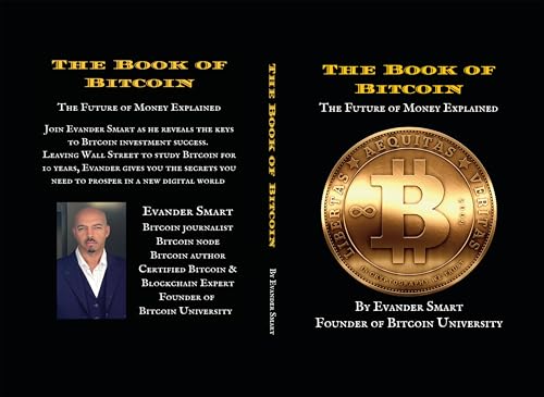 The Book of Bitcoin©: The Future of Money Explained