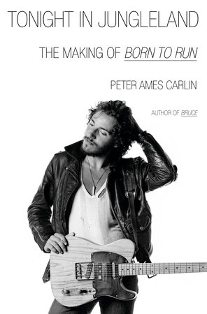 Tonight in Jungleland: The Making of Born to Run