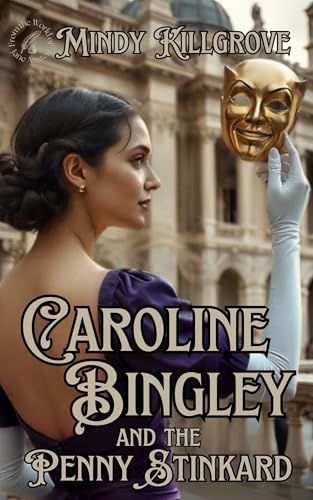 Caroline Bingley and the Penny Stinkard