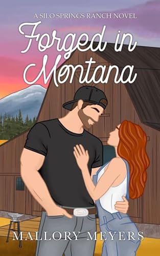 Forged in Montana: Silo Springs Ranch Book 1