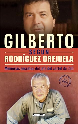 Gilberto según Rodríguez Orejuela: Memorias secretas del jefe del cartel de Cali