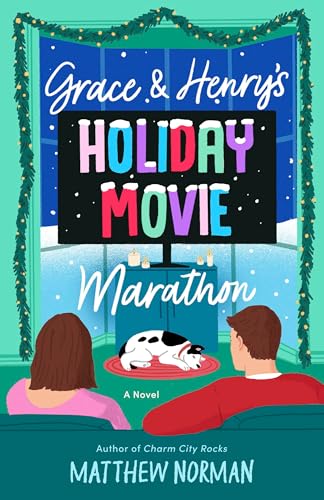 Grace & Henry's Holiday Movie Marathon: A Novel