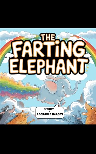 The Elephant Who Couldn't Stop Farting: A Funny Read Aloud Picture Book ...