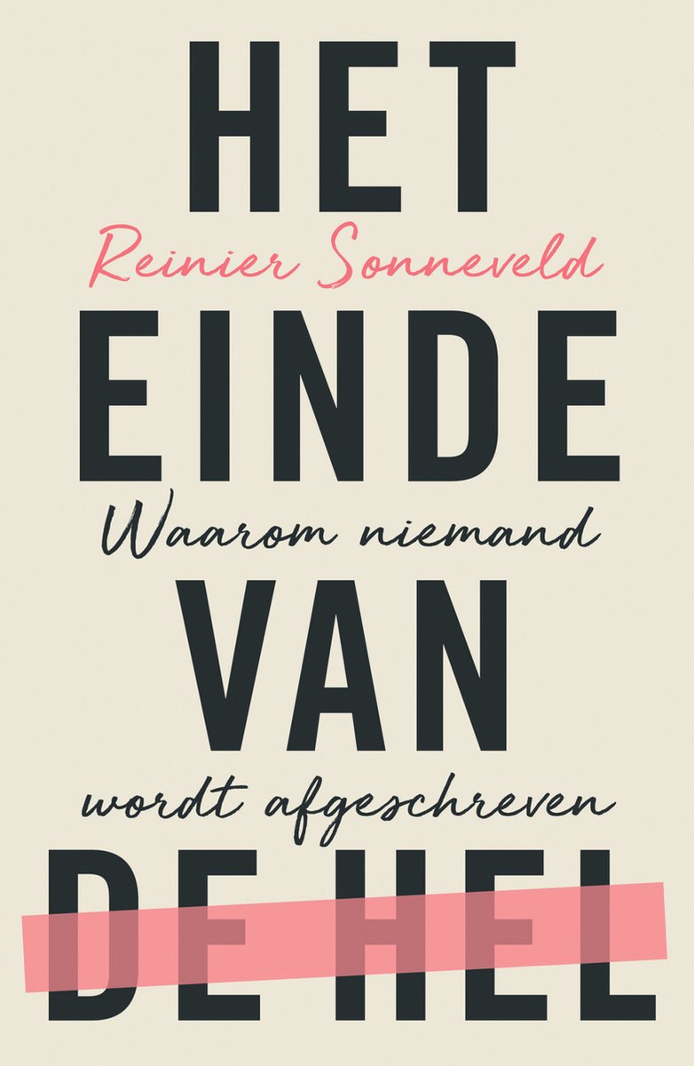 Het einde van de hel: Waarom niemand wordt afgeschreven