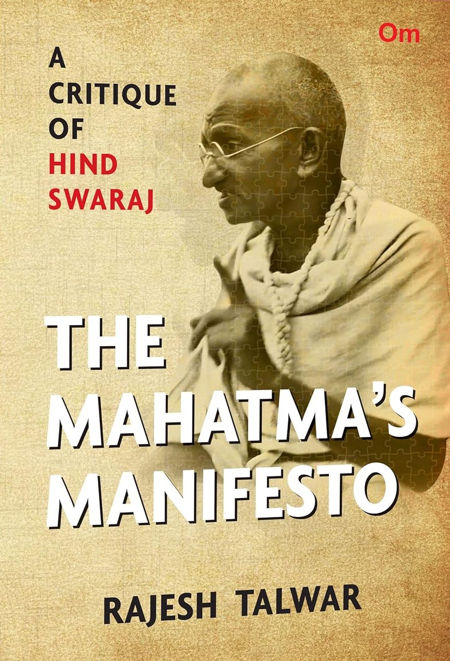 The Mahatma’s Manifesto: A Critique of Hind Swaraj - History of Indian Nationalism